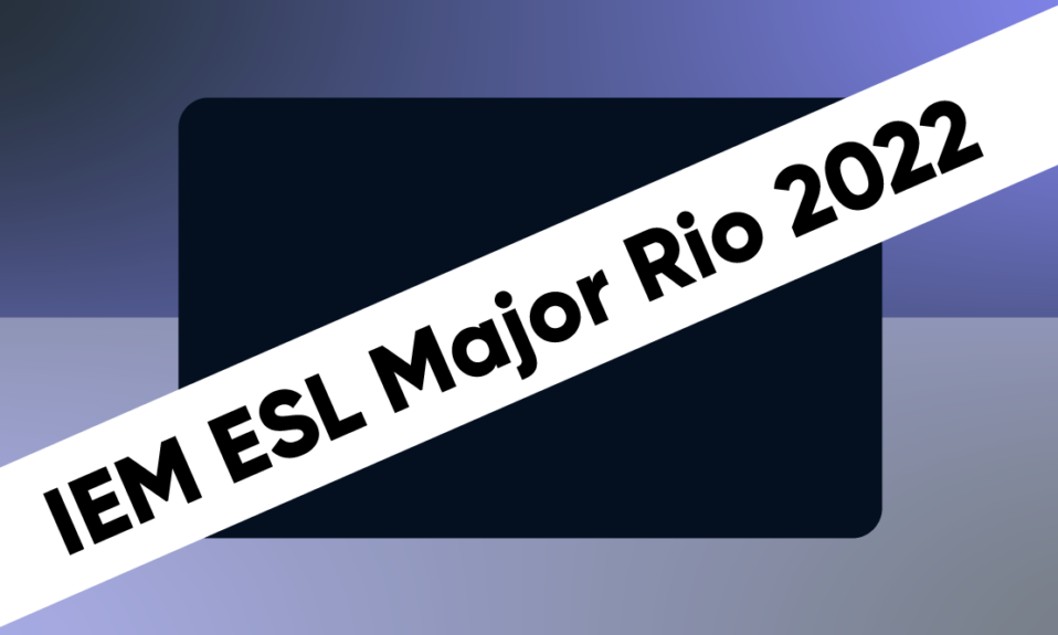 iem major rio 2022